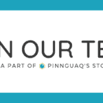 Join The Team at Pinnguaq!