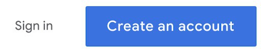 The sign in and create account options available on google. Sign in is to the left and create account is on the right.