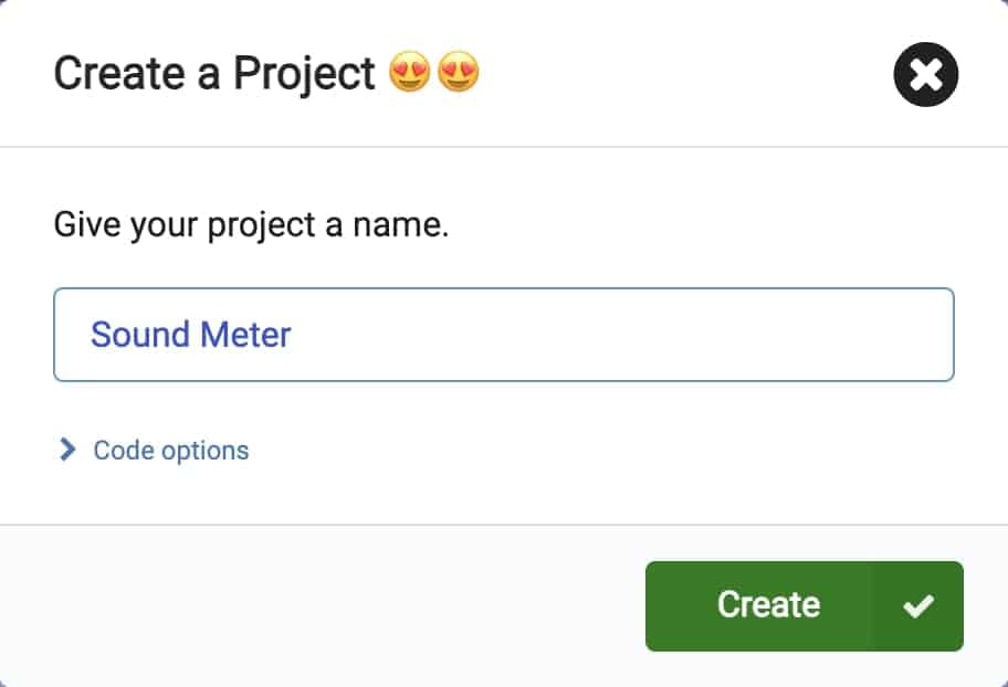 “Create a Project” pop up menu with blank section to enter your project’s name