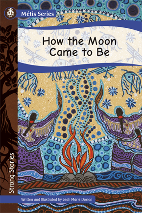 Strong Stories Métis: How The Moon Came to Be book cover with illustration of two people dancing around a fire