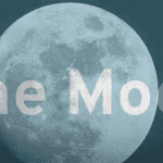 The moon with the words "The Moon" fading onto the image.