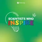 A graphic with a green to white gradient, Scientists Who Inspire is wrote in the center.